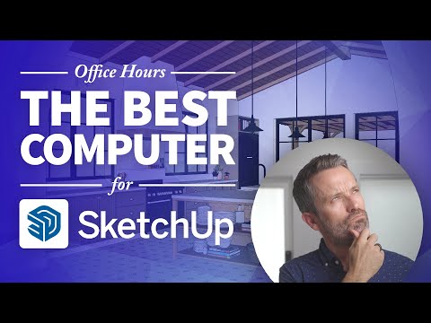 What’s The Best Computer For SketchUp?