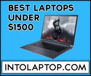 10 Best Laptops under $1500 Budget in 2024 | IntoLaptop.com