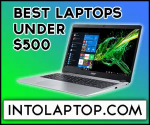 10 Best Laptops Under $500 Budget | IntoLaptop.com