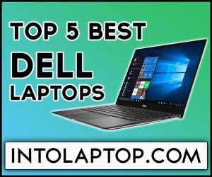 Top 5 Best Dell Laptops Review in 2022 IntoLaptop