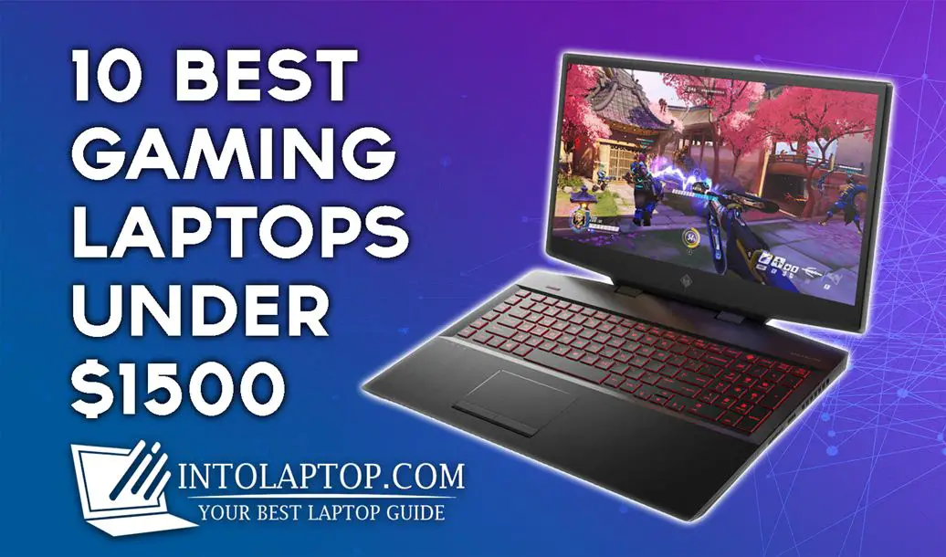 10 Best Gaming Laptop Under $1500 (6 - 8GB GPU)