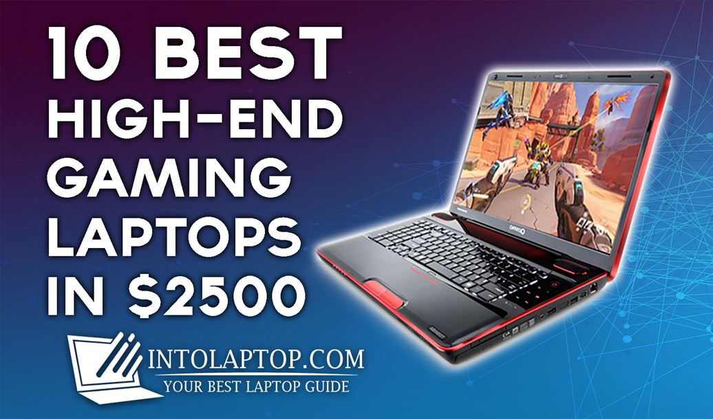 10 Best Gaming Laptops under $2500 (8 - 16GB GPU)