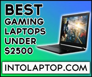 10 Best Gaming Laptops under $2500 | 8 - 16GB vRAM Nvidia Gaming Laptop under $2500 | IntoLaptop