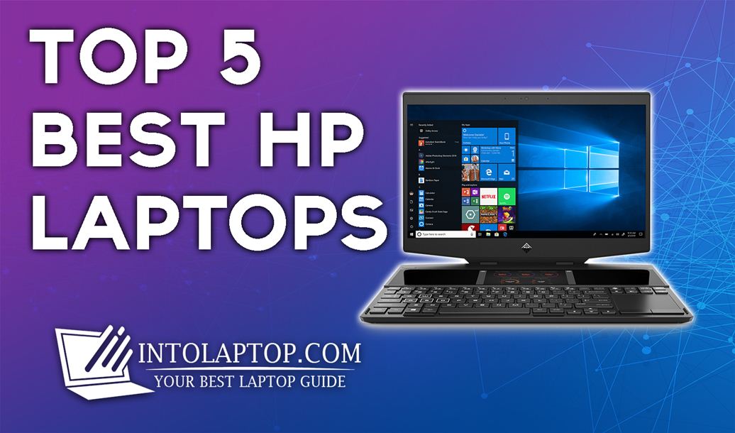 Top 5 Best HP Laptops Review in 2020 IntoLaptop