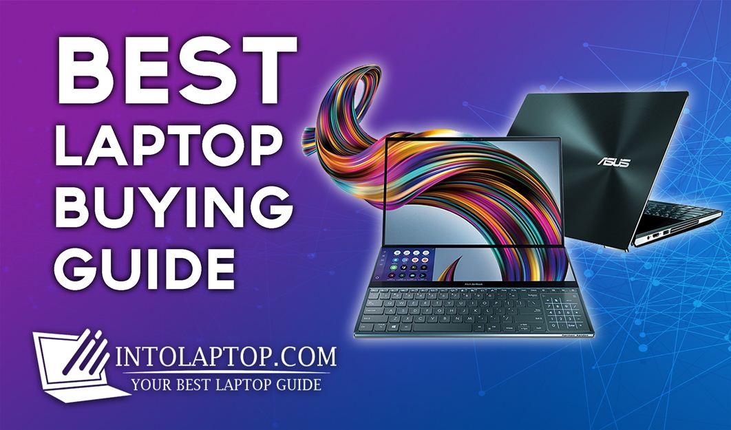 Best Laptop Buying Guide in 2020 | Into Laptop