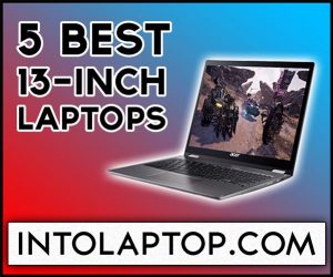 5 Best 13 Inch Laptops Reviews In 2024 IntoLaptop