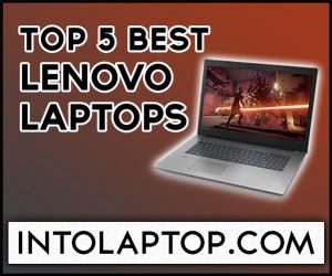 Top 5 Best Lenovo Laptops Review In 2023 | IntoLaptop