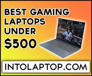 10 Best Gaming Laptop Under $500 IntoLaptop