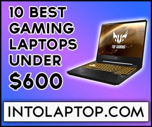 Best Gaming Laptop under 600 Dollars