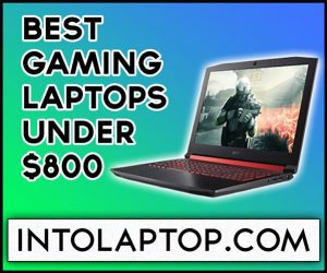 10 Best Gaming Laptops Under $800