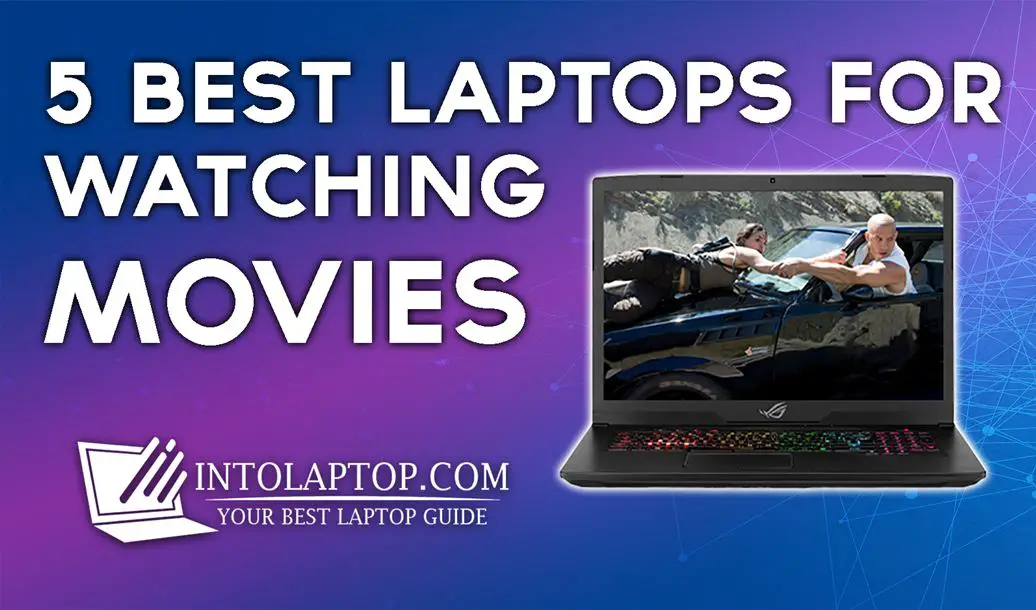 Top 5 Best Laptop for Netflix & Watching Movies