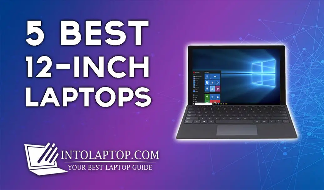 Top 5 Best 12 inch Laptops In 2024