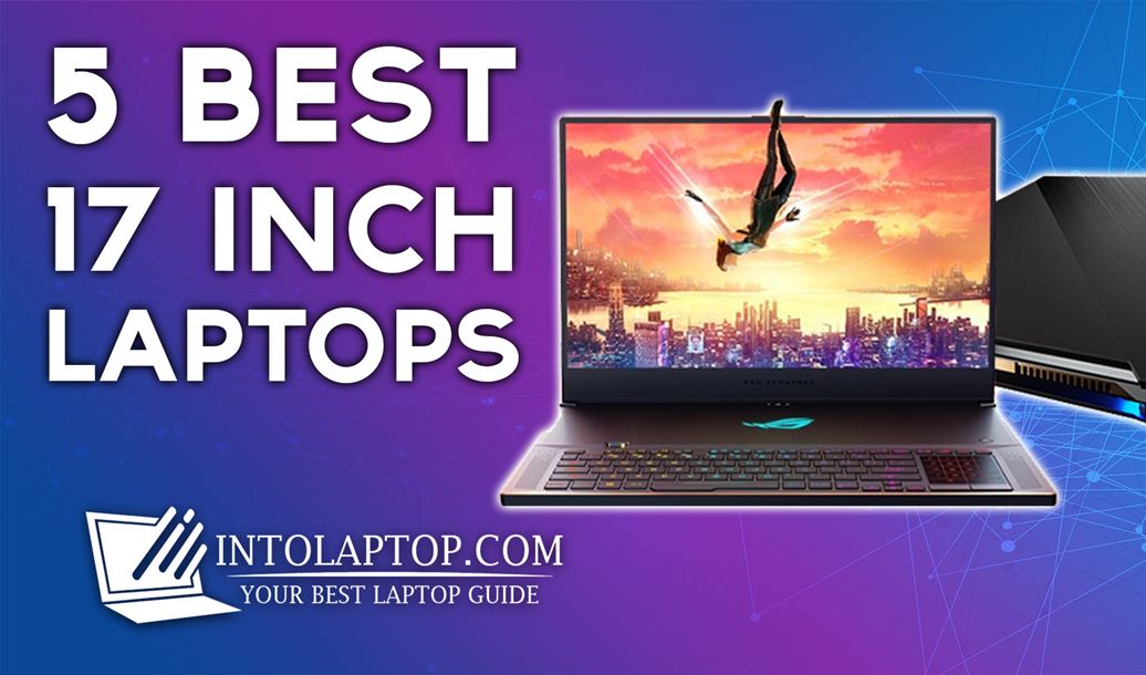 Top 8 Best 17 Inch Laptop Review in 2024