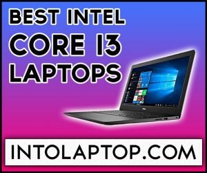 Top 5 Best Intel Core i3 Laptops In 2024 IntoLaptop