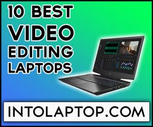Best Video Editing Laptop with Heavy Processing & Dedicated Graphics Card for Video Editors, Video Animators, Multimedia, Graphic Design, Voice Over Artists and Gamers.
