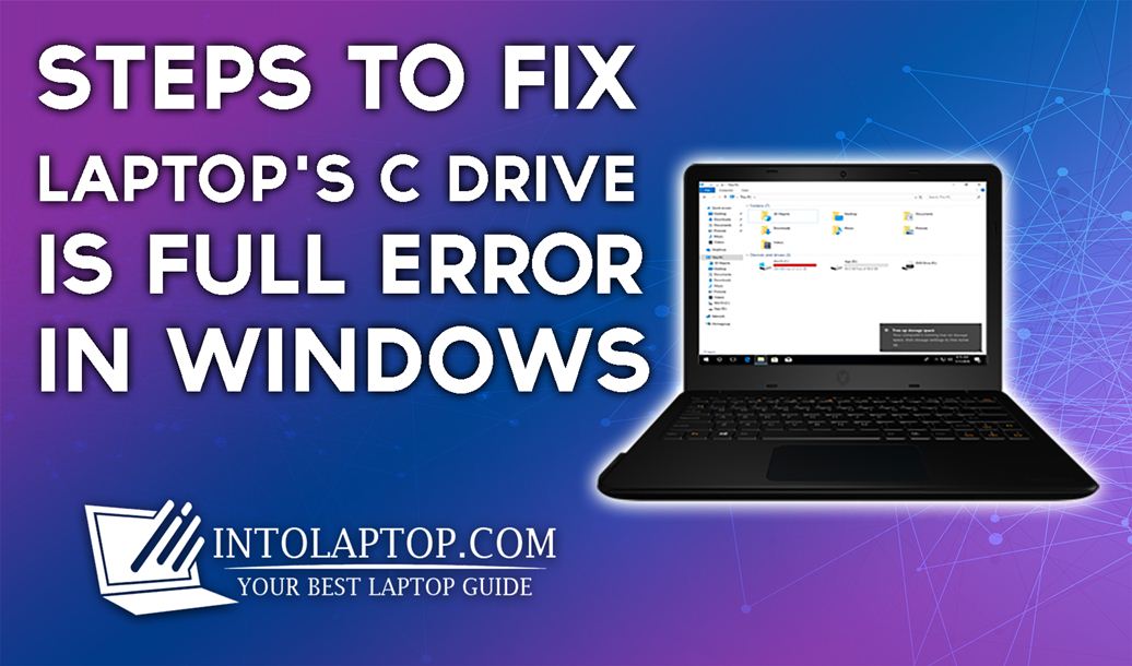 Steps to Fix Laptop's C Drive is Full Error in Windows 10 Into Laptop
