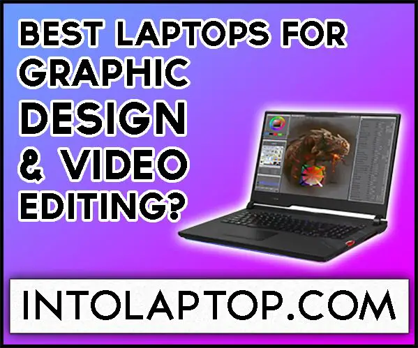 Are Gaming Laptops Best for Graphi Design & Video Editing? - Into Laptop