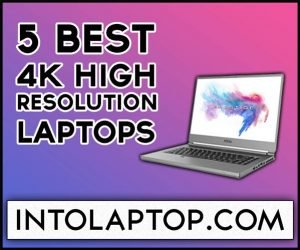5 Best High Resolution 4K Laptops