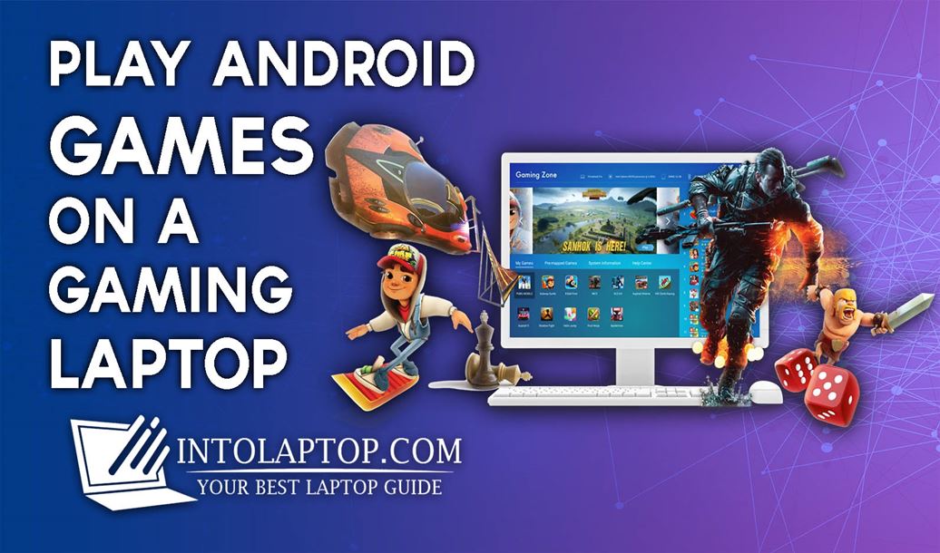 How to Play Android Games on Gaming Laptop?