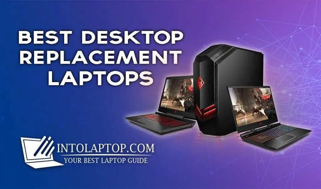 14 Best Desktop Replacement Laptop In 2021 Into Laptop