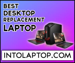 8 Best Desktop Replacement Laptop In 2021