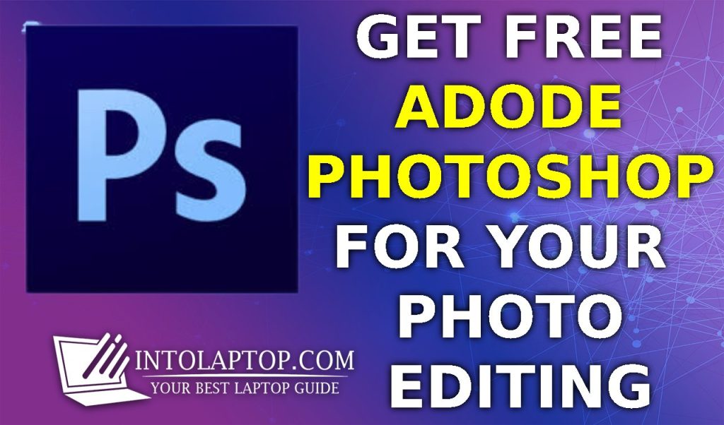 Get Adobe Photoshop software FREE for Photo Editing