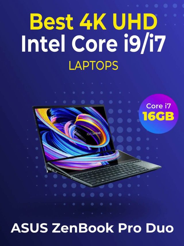 Best 4K UHD Display Laptop Picks Intel Core i7 i9 12th Gen 2022