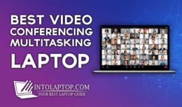 11 Best Laptop for Video Conferencing and Multitasking in 2024