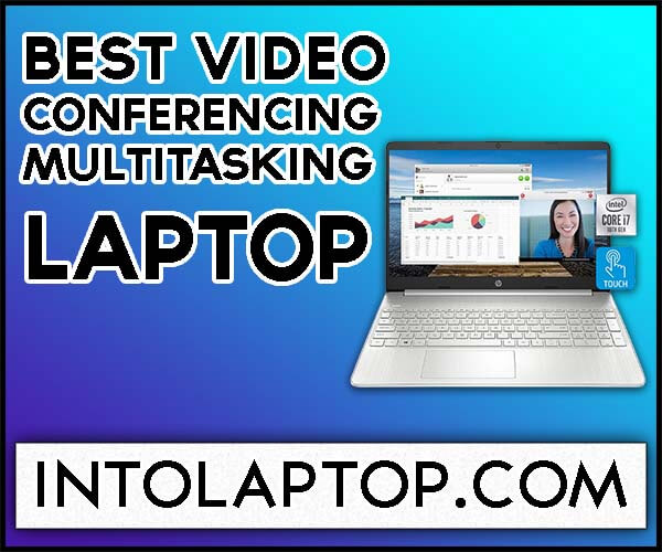 11 Best Laptop for Video Conferencing and Multitasking in 2022