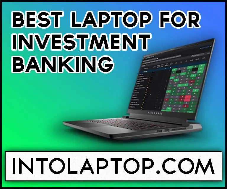 11 Best Laptops for Investment Banking AMD R7 Core i7 12 Gen 2022