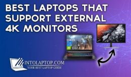 11 Best Laptops that Support External 4K Monitors in 2024