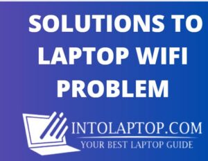 How To Solve Laptop Wi-Fi Problem