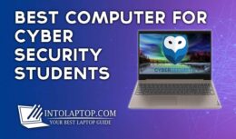 11 Best Computer For Cyber Security Students in 2024