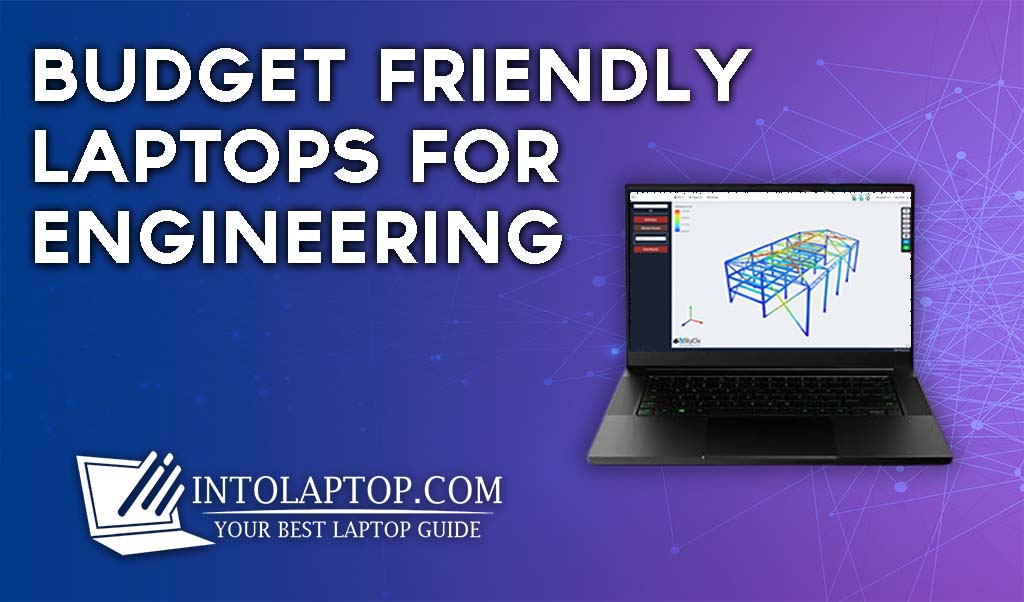 11 Best Budget Friendly Laptops For Engineering in 2022