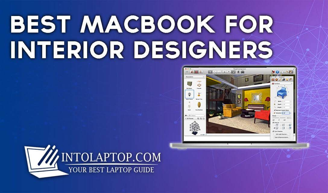 8 Best Macbook For Interior Designers in 2022