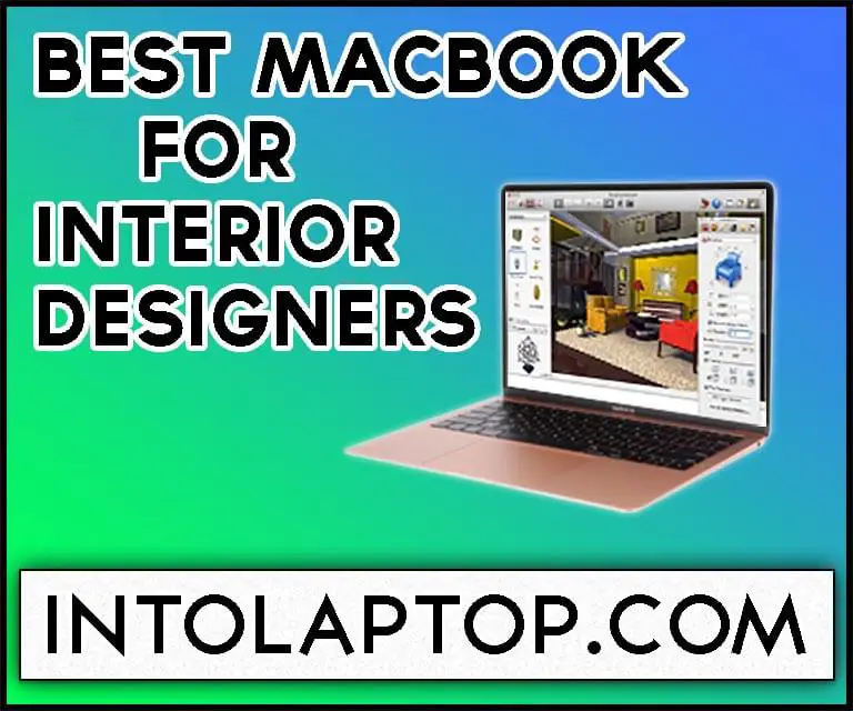 8 Best Macbook For Interior Designers in 2022