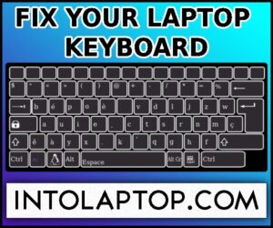 How To Fix Your Laptop Keyboard If It Stops Working