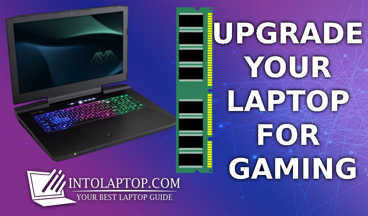 How to Upgrade your laptop for gaming