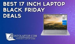 Best 17 Inch Laptop Black Friday Deals in 2023