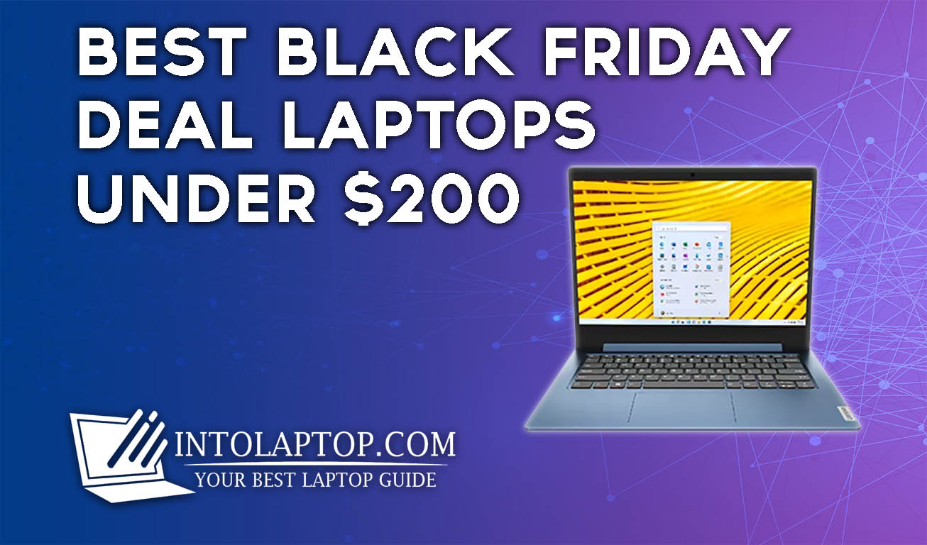 Black Friday Deals Laptops Under $200 in 2022
