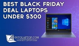 Best Laptop Black Friday Deals Under $300 in 2023