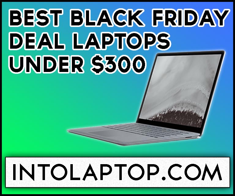 Best Laptop Black Friday Deals Under $300 in 2022