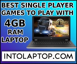 Best Single Player PC Games To Play With 4GB RAM Laptop