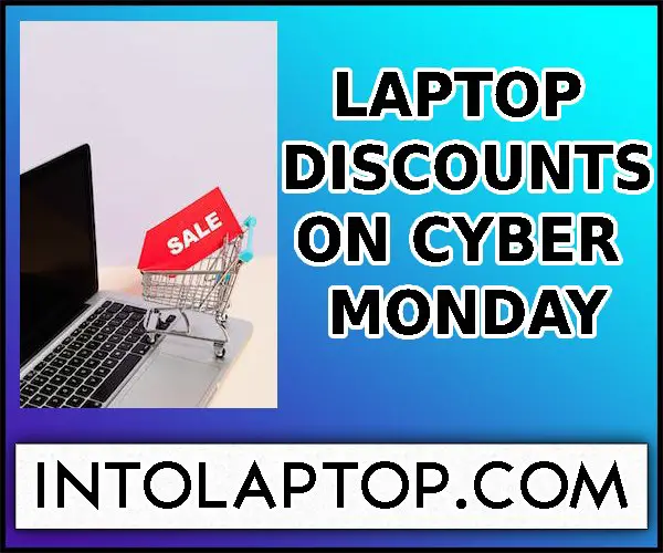 How Much Are Laptops On Cyber Monday Into Laptop