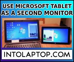 How To Use Microsoft Tablet As Second Monitor