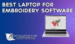 11 Best Laptop for Embroidery Software