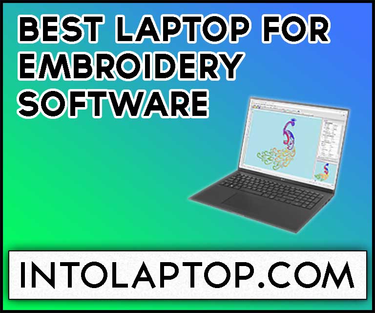 11 Best Laptop For Embroidery Software