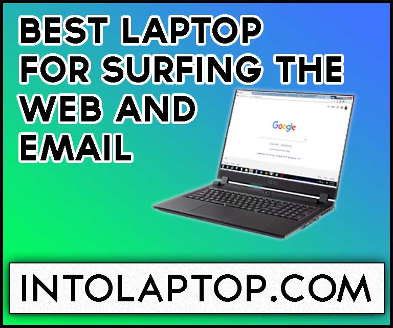 11 Best Laptop For Surfing The Web And Email