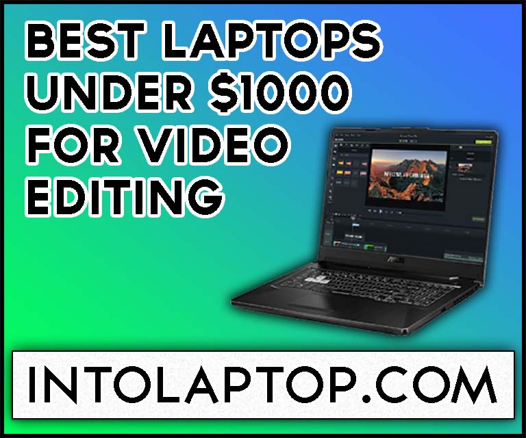 11 Best Laptops Under $1000 For Video Editing In US 2023