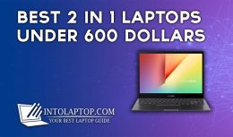 8 Best 2 In 1 Laptops Under 600 Dollars In 2024